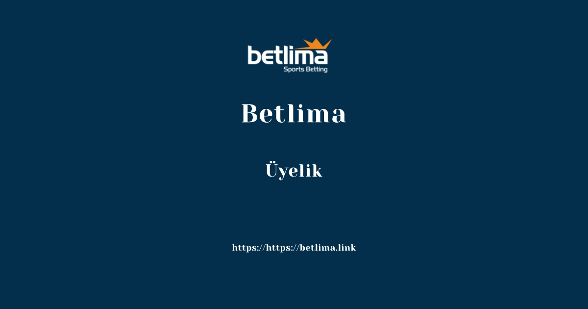 Betlima Üyelik